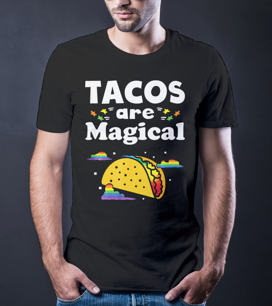Tacos Are Magical Rainbow Clouds And Tacos T-Shirt