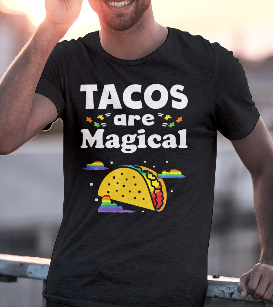 Tacos Are Magical Rainbow Clouds And Tacos T-Shirt