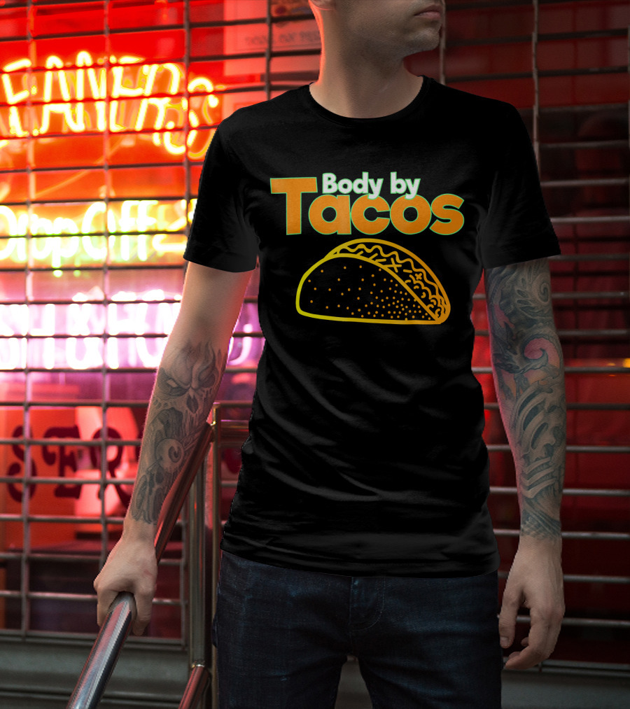 Body By Tacos Funny Taco Mexic T-Shirt