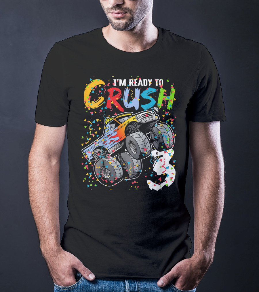 I'm Ready To Crush Colorful Monster Truck With Confetti And Ghostly Number 3 T-Shirt