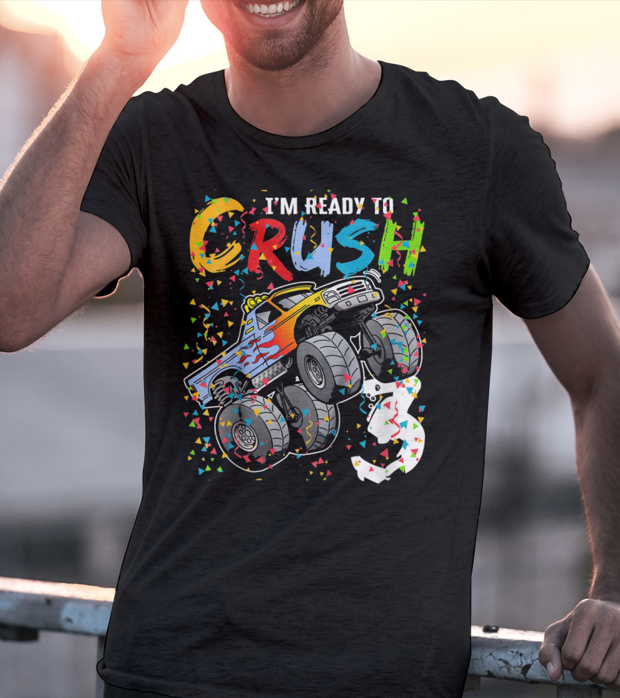 I'm Ready To Crush Colorful Monster Truck With Confetti And Ghostly Number 3 T-Shirt