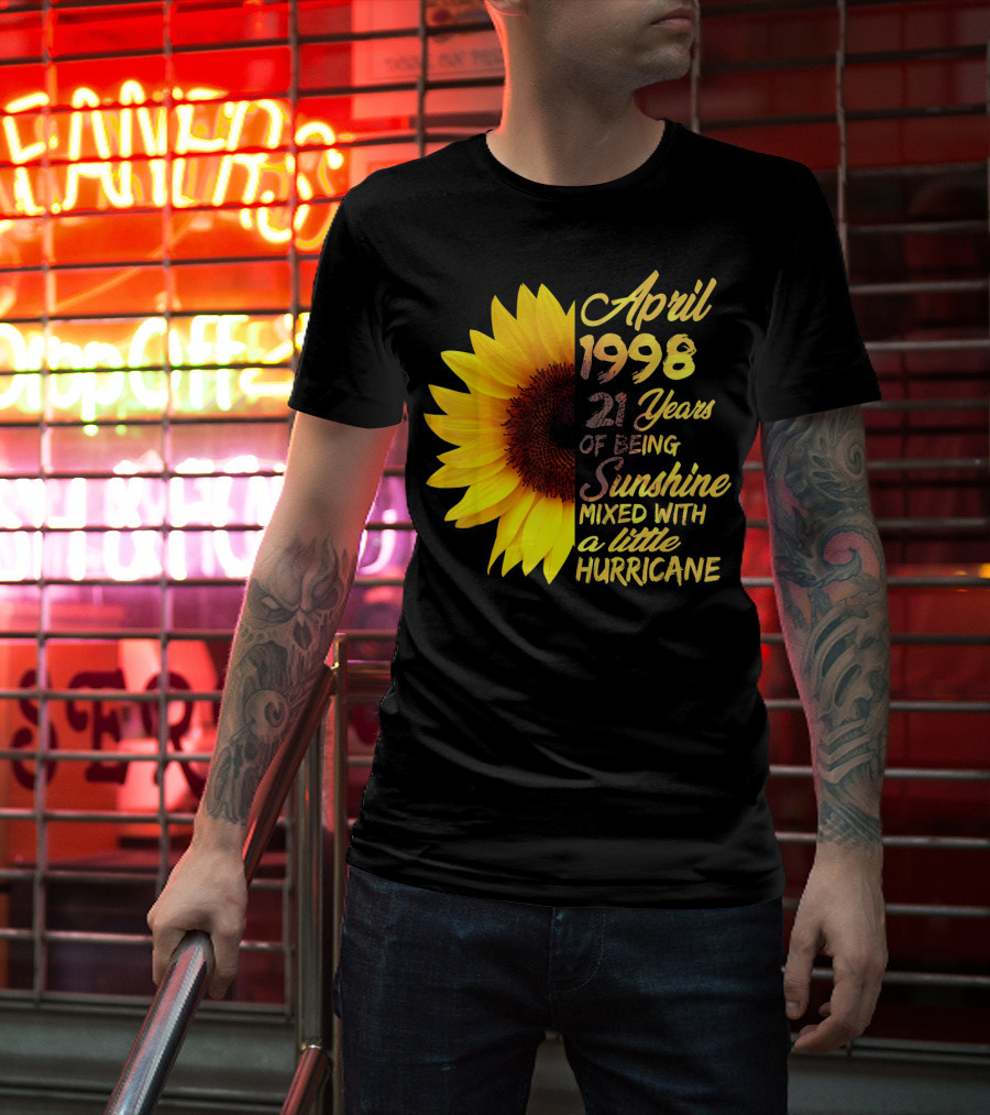 April 1998 21 Years Of Being Sunshine Mixed With A Little Hurricane T-Shirt