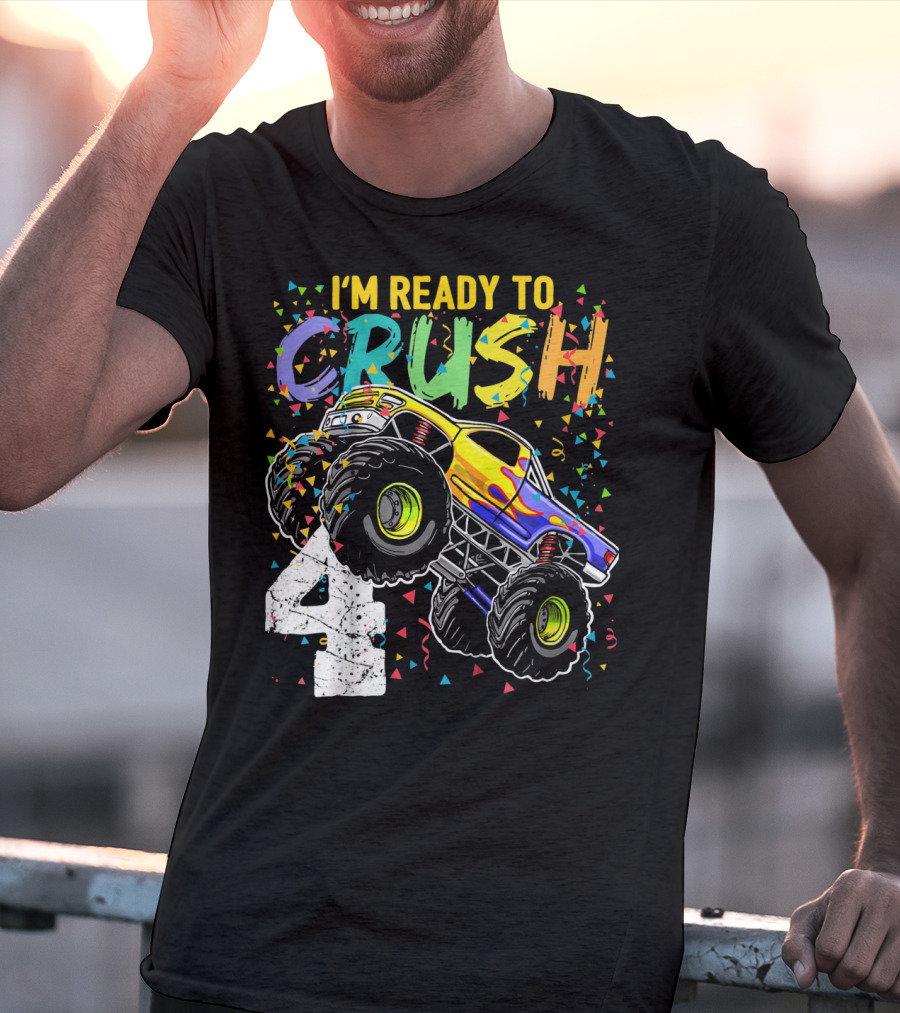I'm Ready To Crush 4 Monster Truck Birthday Kids T-Shirt