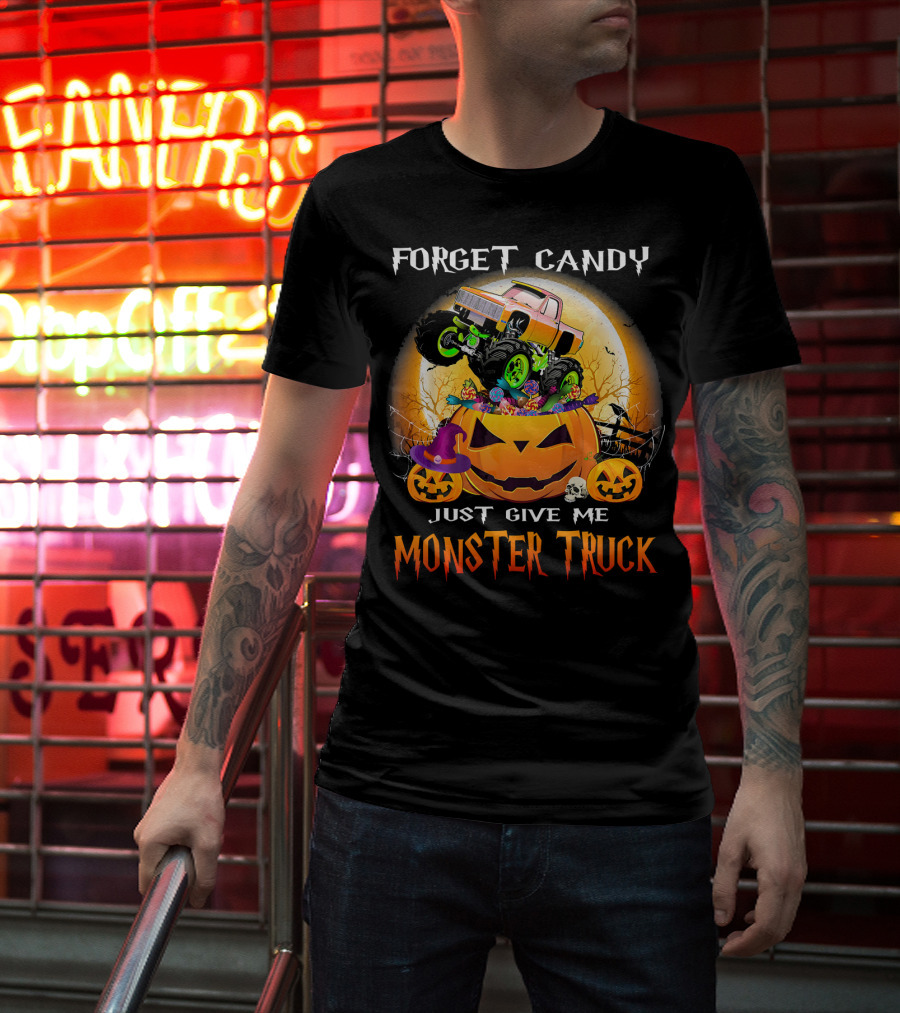 Forget Candy Just Give Me Monster Truck Halloween Pumpkins T-Shirt