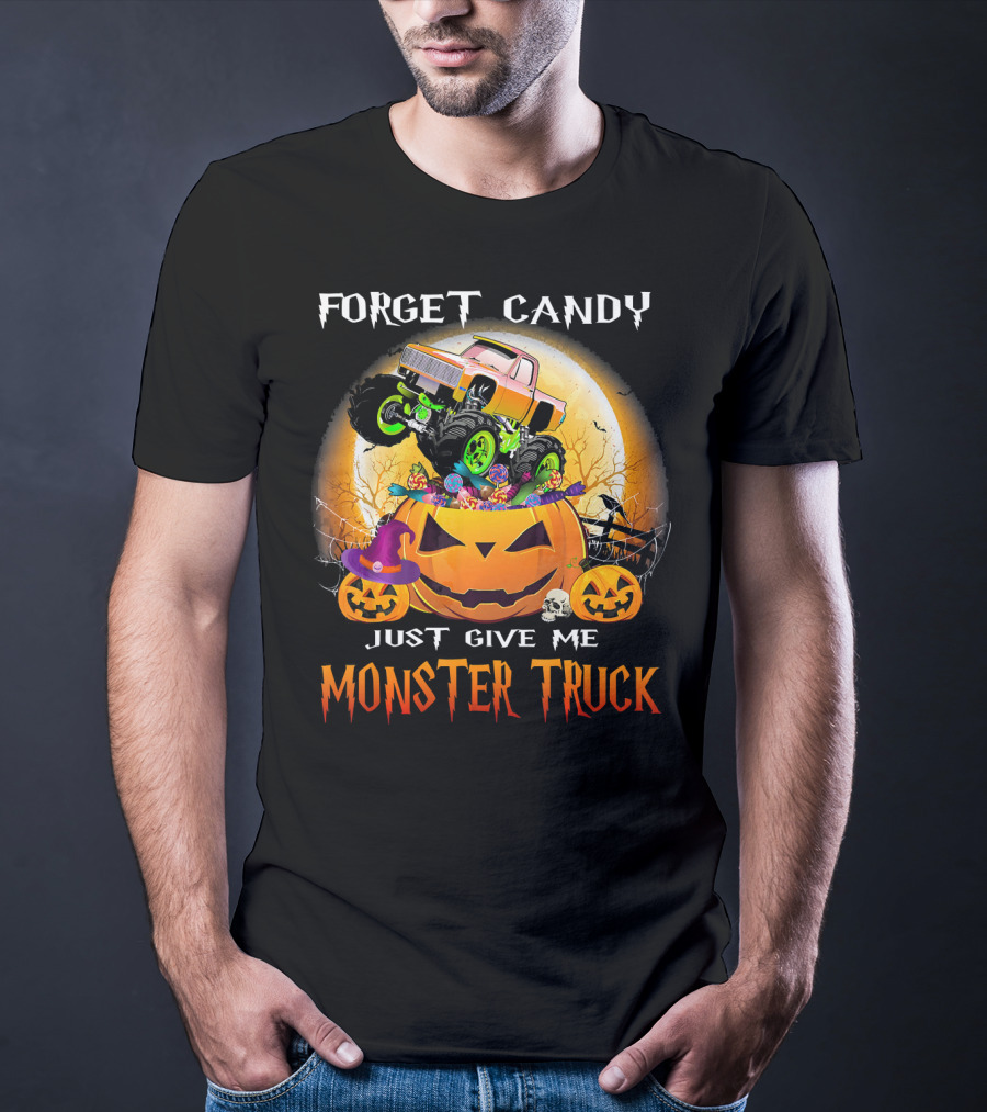 Forget Candy Just Give Me Monster Truck Halloween Pumpkins T-Shirt