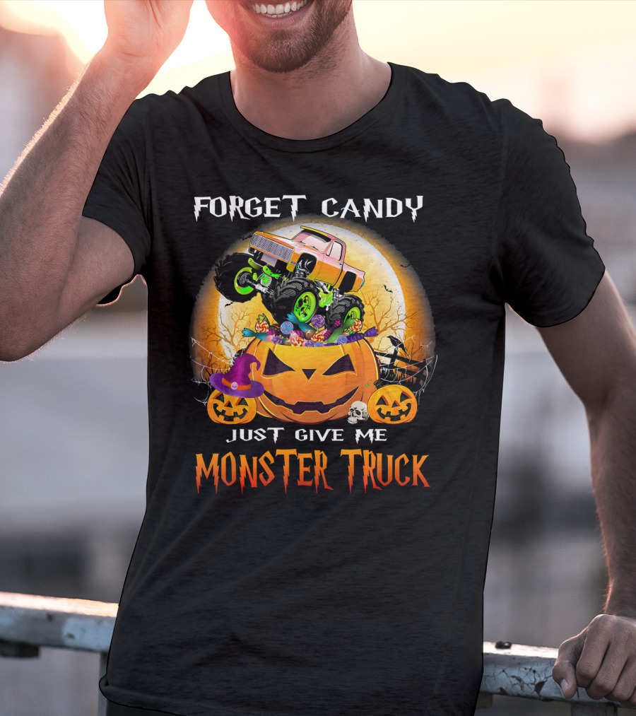 Forget Candy Just Give Me Monster Truck Halloween Pumpkins T-Shirt