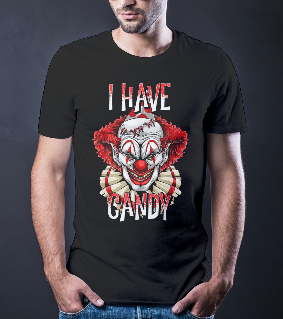 I Have Candy Scary Creepy Clown T-Shirt