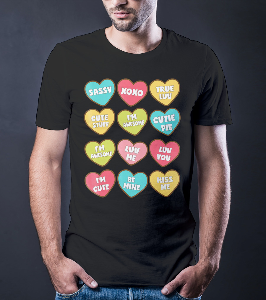 Sassy XOXO True Luv Cute Stuff I'm Awesome Cutie Pie Luv You I'm Cute Be Mine Kiss Me T-Shirt