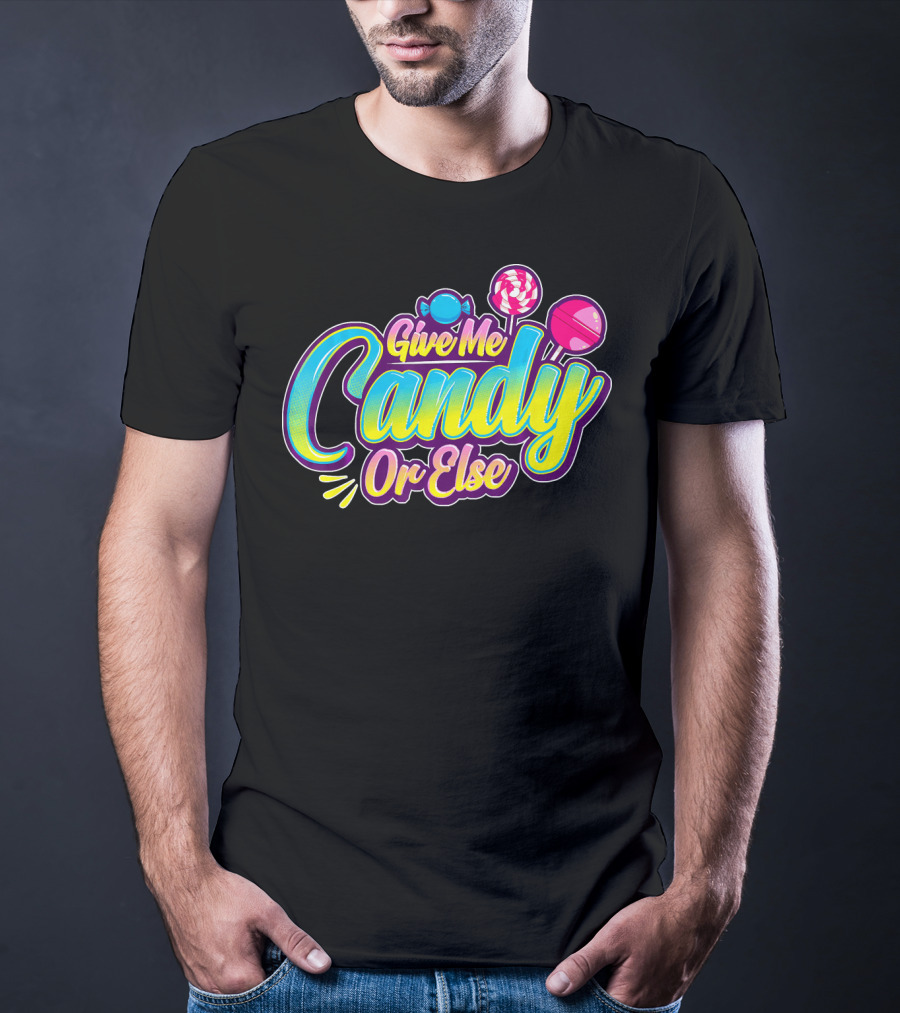 Give Me Candy Or Else Halloween Funny Trick T-Shirt