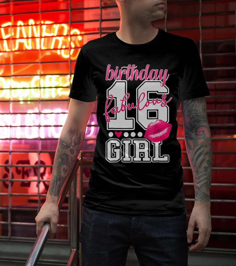 Fabulous 16 Birthday Girl With Lip Print T-Shirt