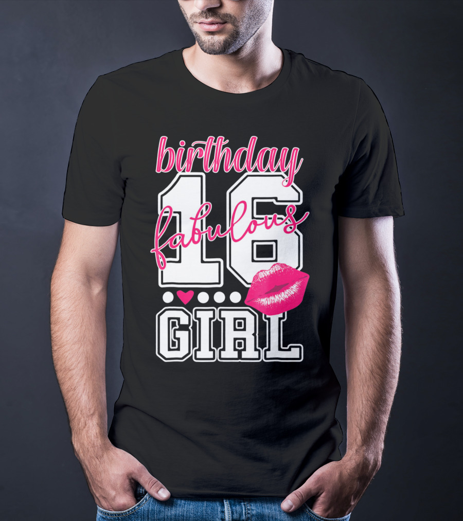 Fabulous 16 Birthday Girl With Lip Print T-Shirt