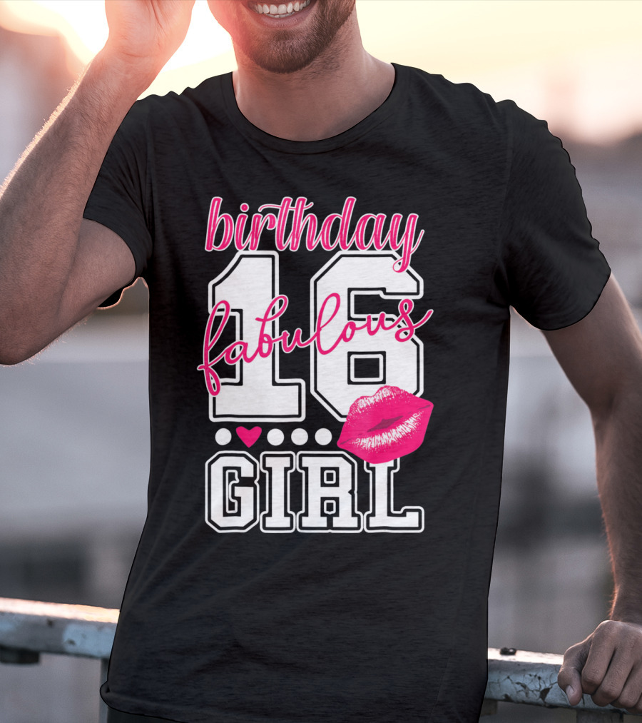 Fabulous 16 Birthday Girl With Lip Print T-Shirt