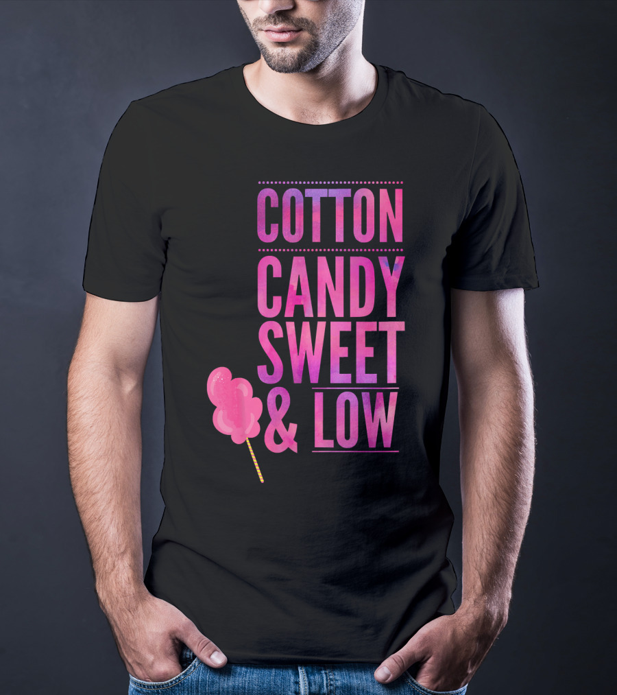 Cotton Candy Sweet And Low Funny T-Shirt