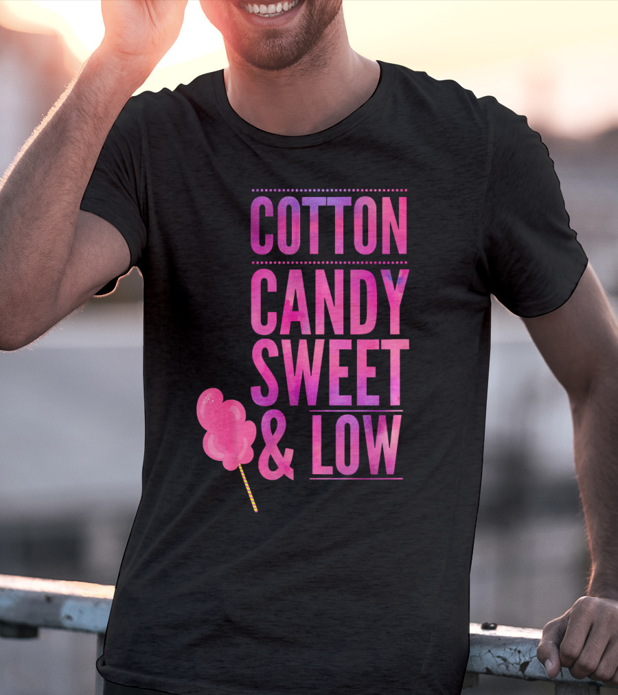 Cotton Candy Sweet And Low Funny T-Shirt
