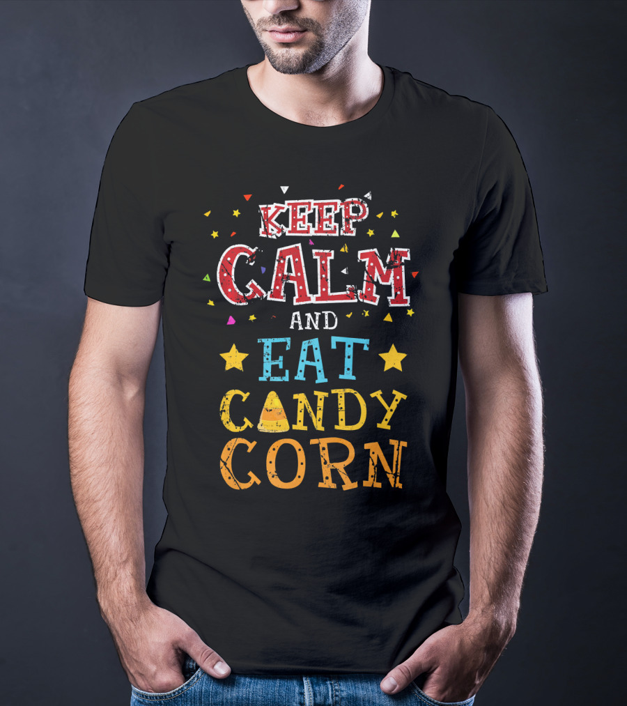Keep Calm And Eat Candy Corn T-Shirt