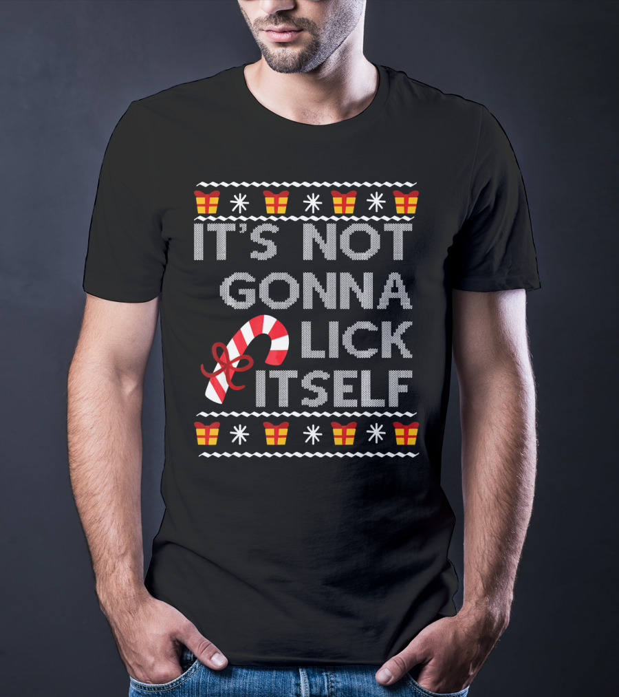 It's Not Gonna Lick Itself Candy Cane Christmas T-Shirt
