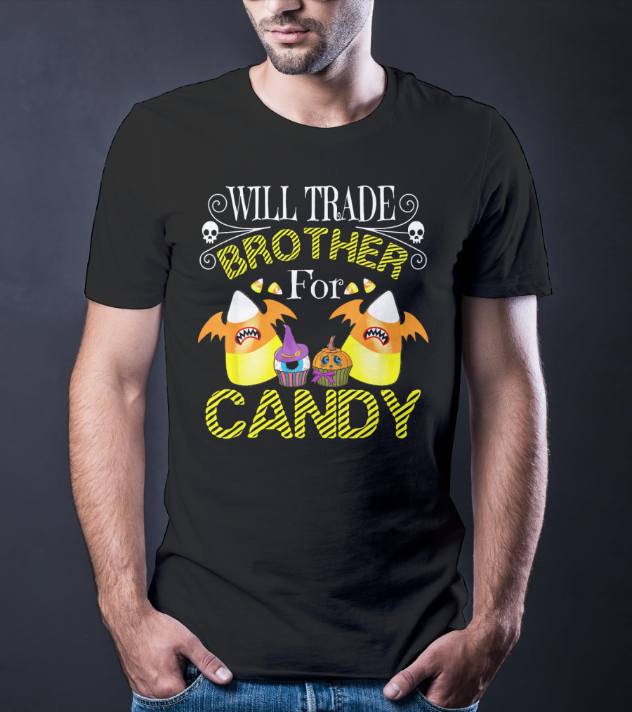 Will Trade Brother For Candy Trick With Halloween Candy Corn And Cupcakes T-Shirt