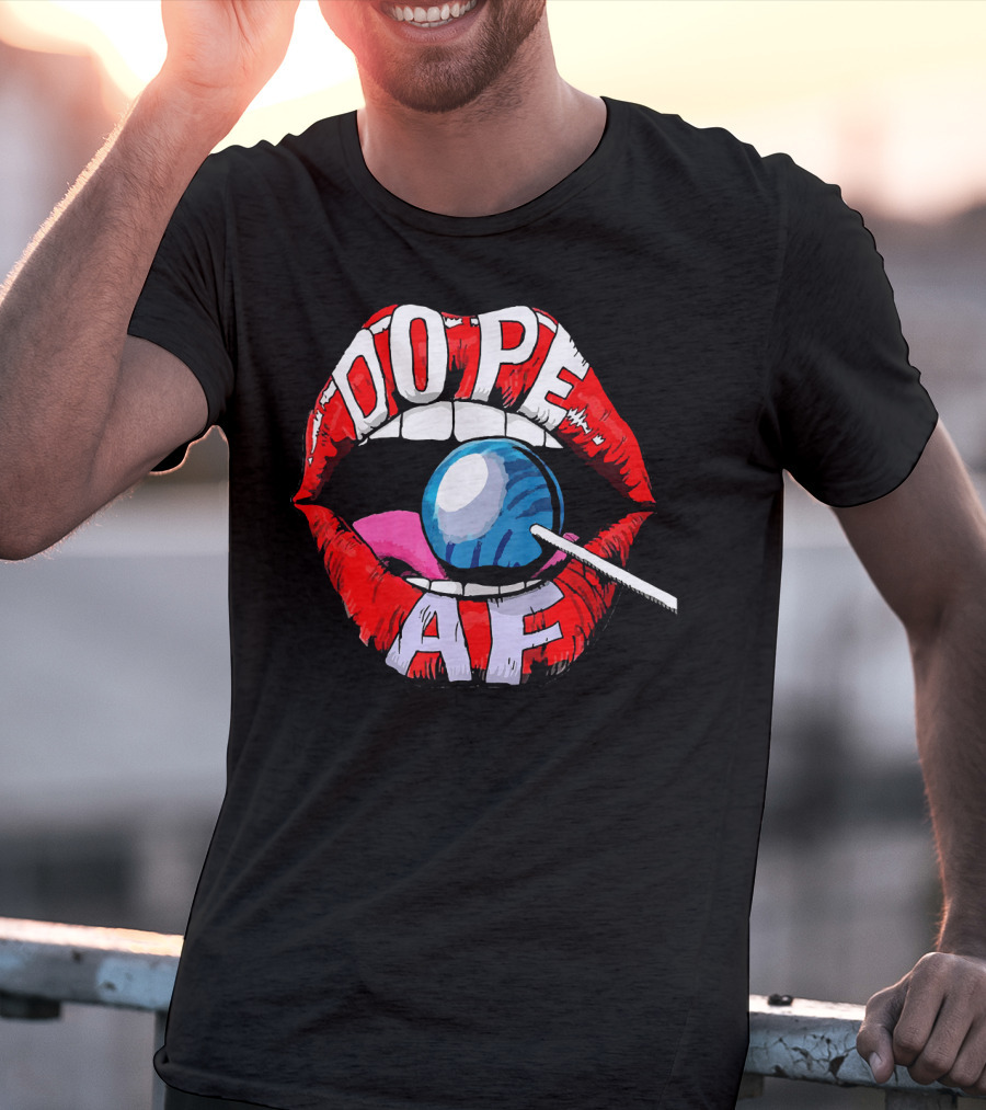 Dope AF Red Lips Teeth Lollipop T-Shirt