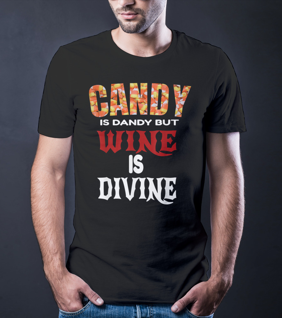 Candy Is Dandy But Wine Is Divine Halloween Candy Corn T-Shirt