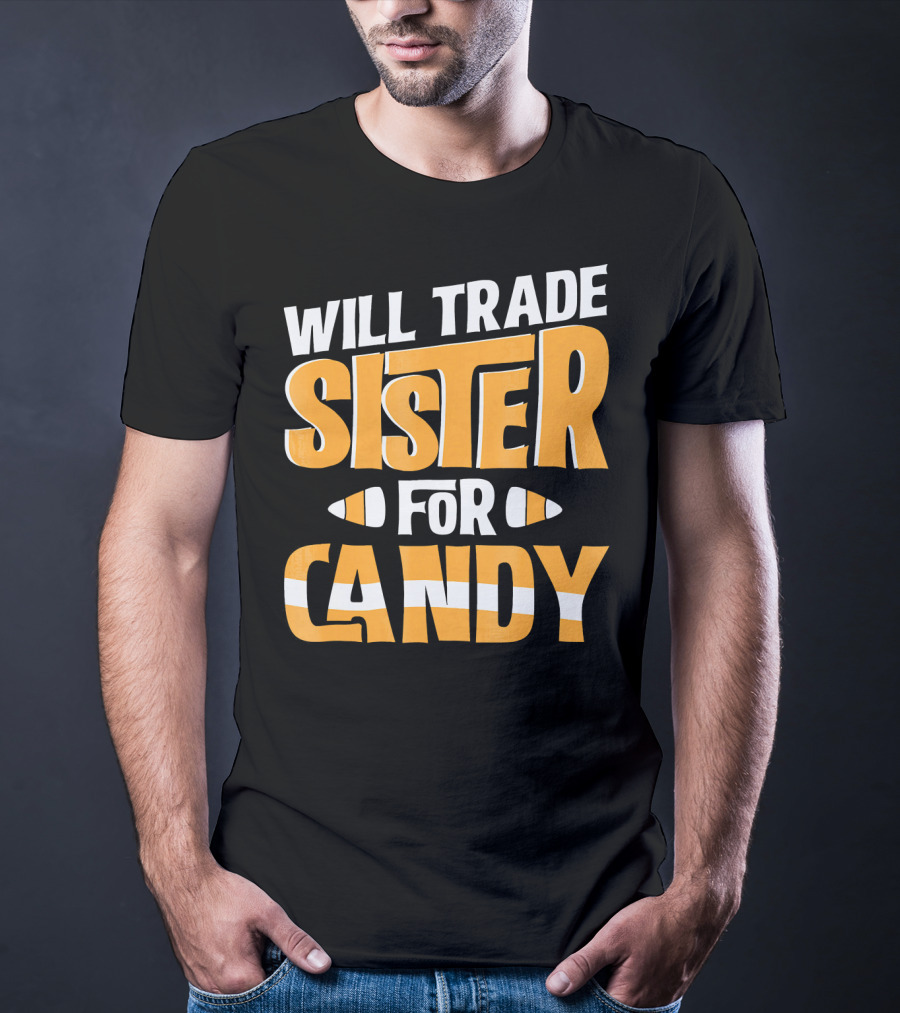 Will Trade Sister For Candy Halloween Humor T-Shirt