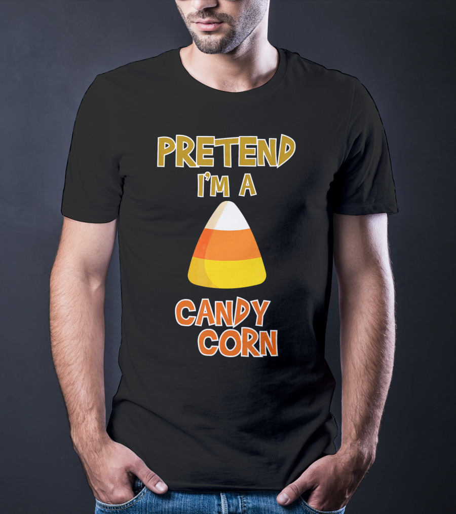 PRETEND I'M A CANDY CORN Halloween Candy T-Shirt
