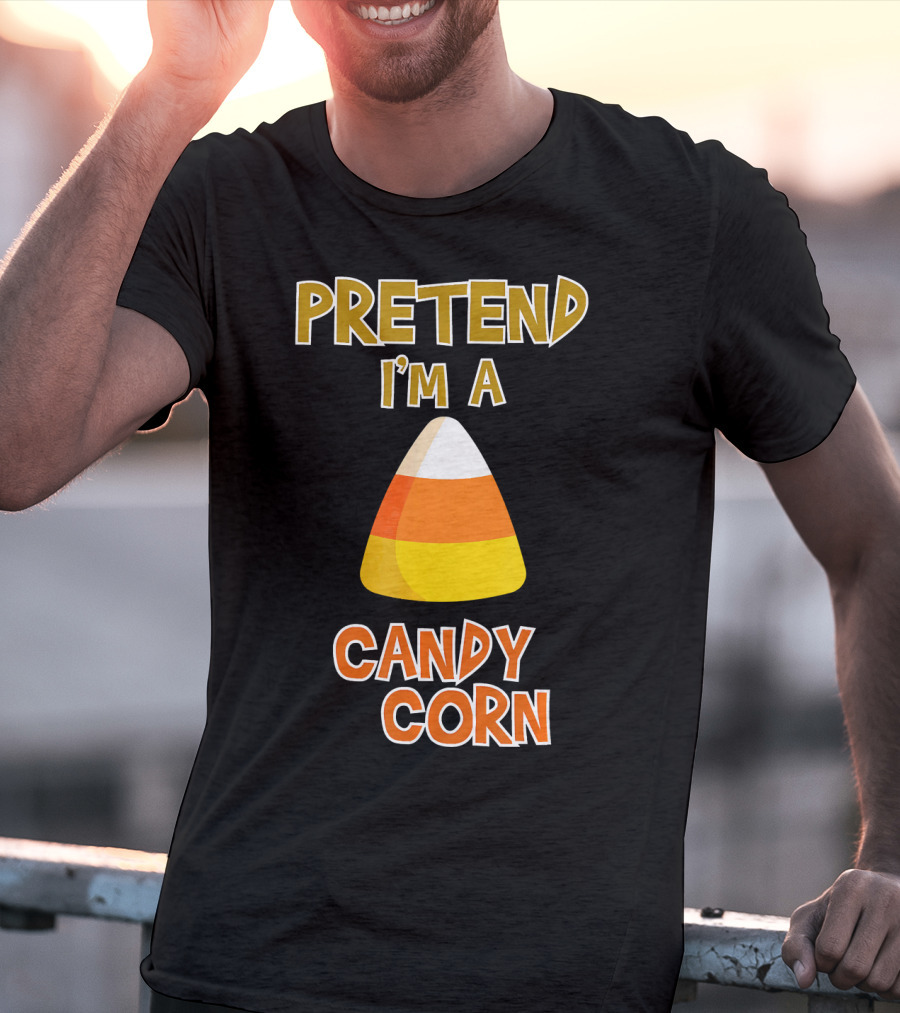 PRETEND I'M A CANDY CORN Halloween Candy T-Shirt