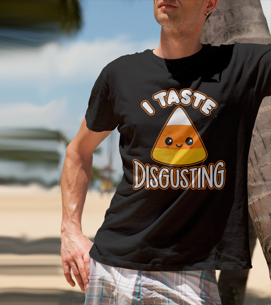 I Taste Disgusting Funny Candy Corn T-Shirt