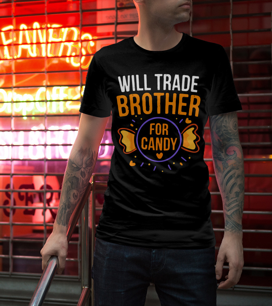 Will Trade Brother For Candy Cute Halloween Statement With Heart And Candy Graphics T-Shirt