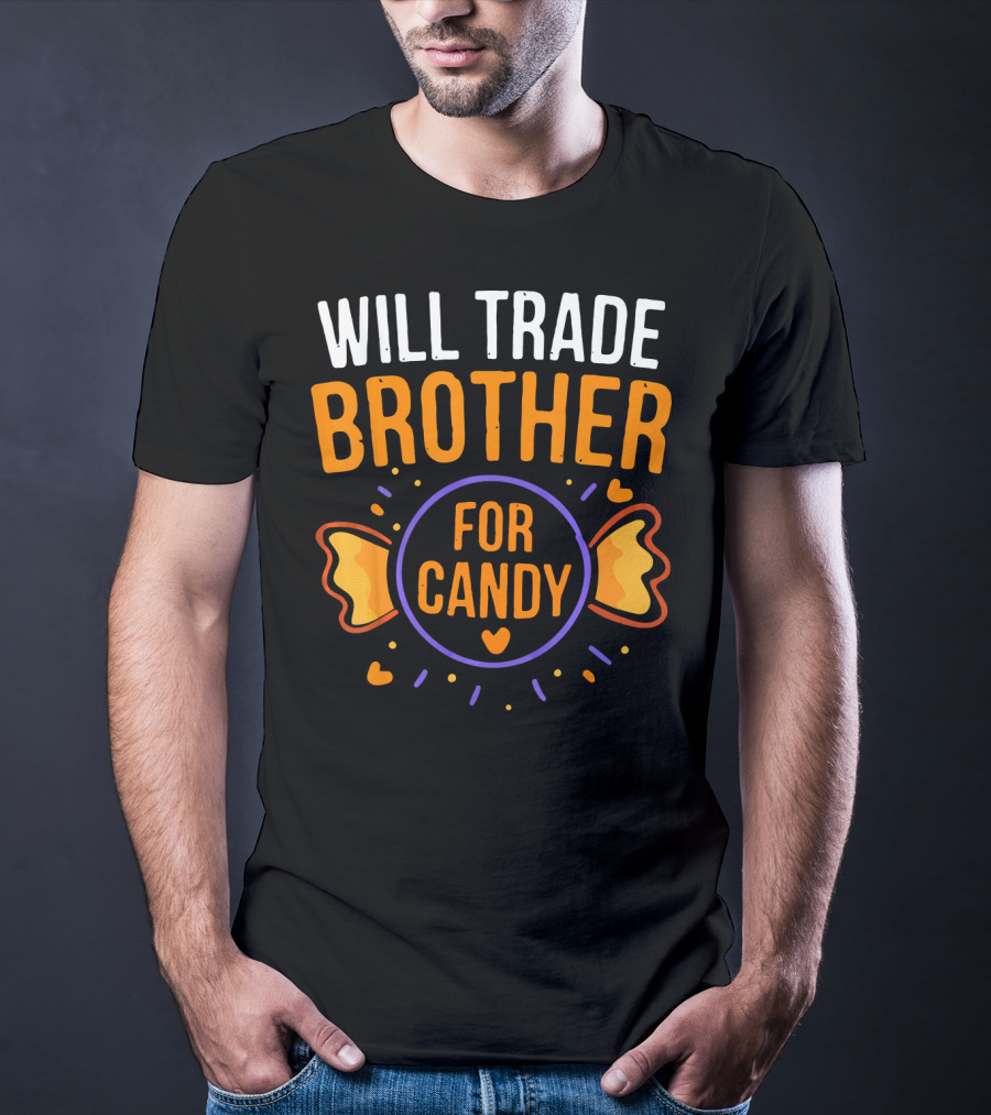 Will Trade Brother For Candy Cute Halloween Statement With Heart And Candy Graphics T-Shirt