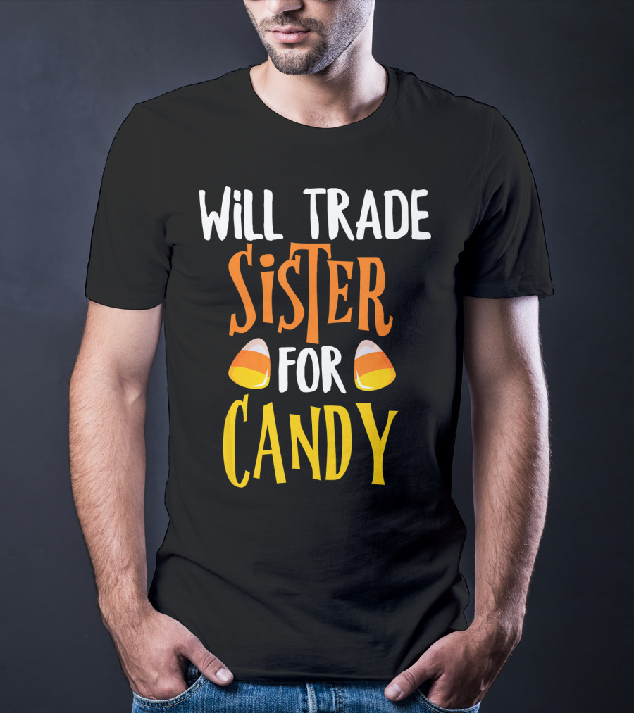 Will Trade Sister For Candy Halloween Candy Corn T-Shirt
