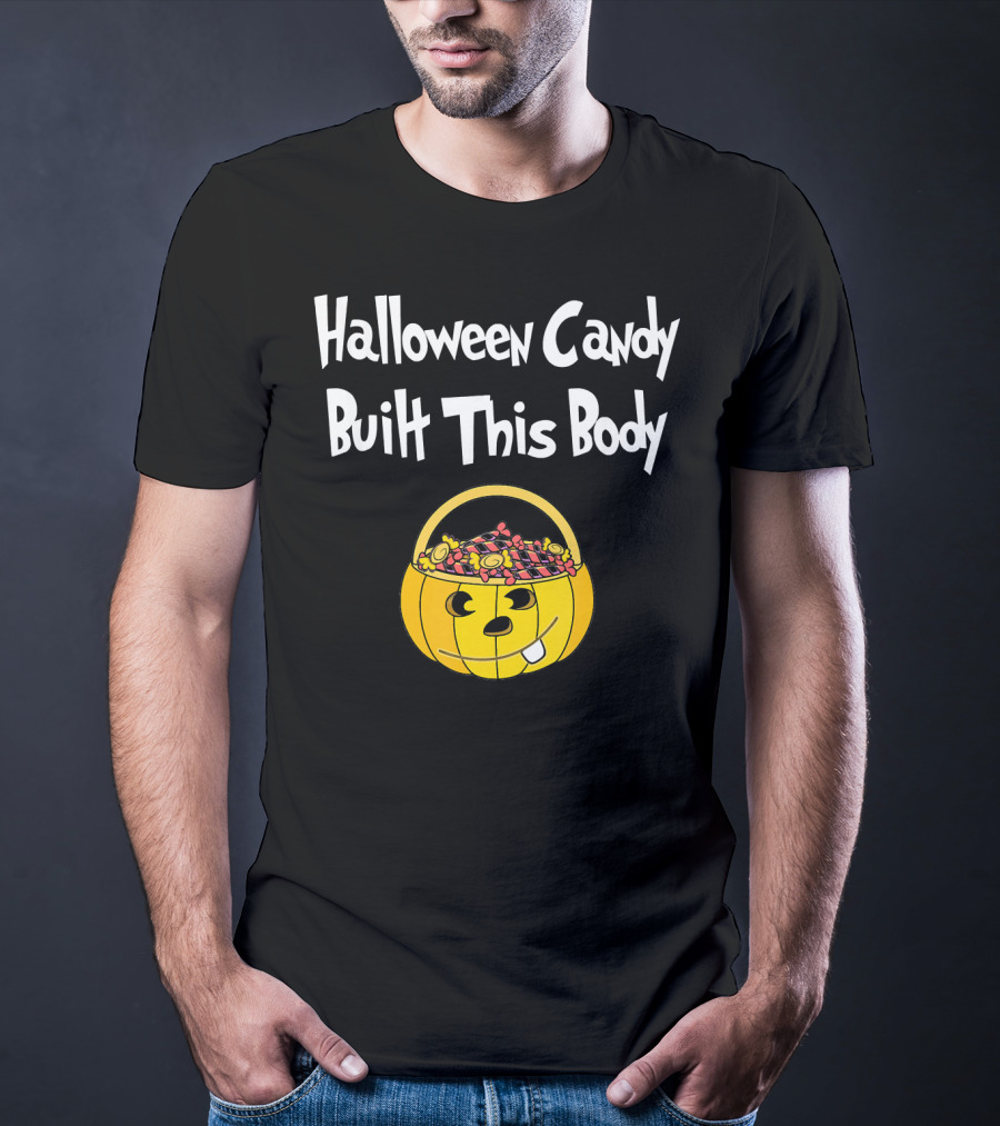 Halloween Candy Built This Body Pumpkin Candy Bucket T-Shirt