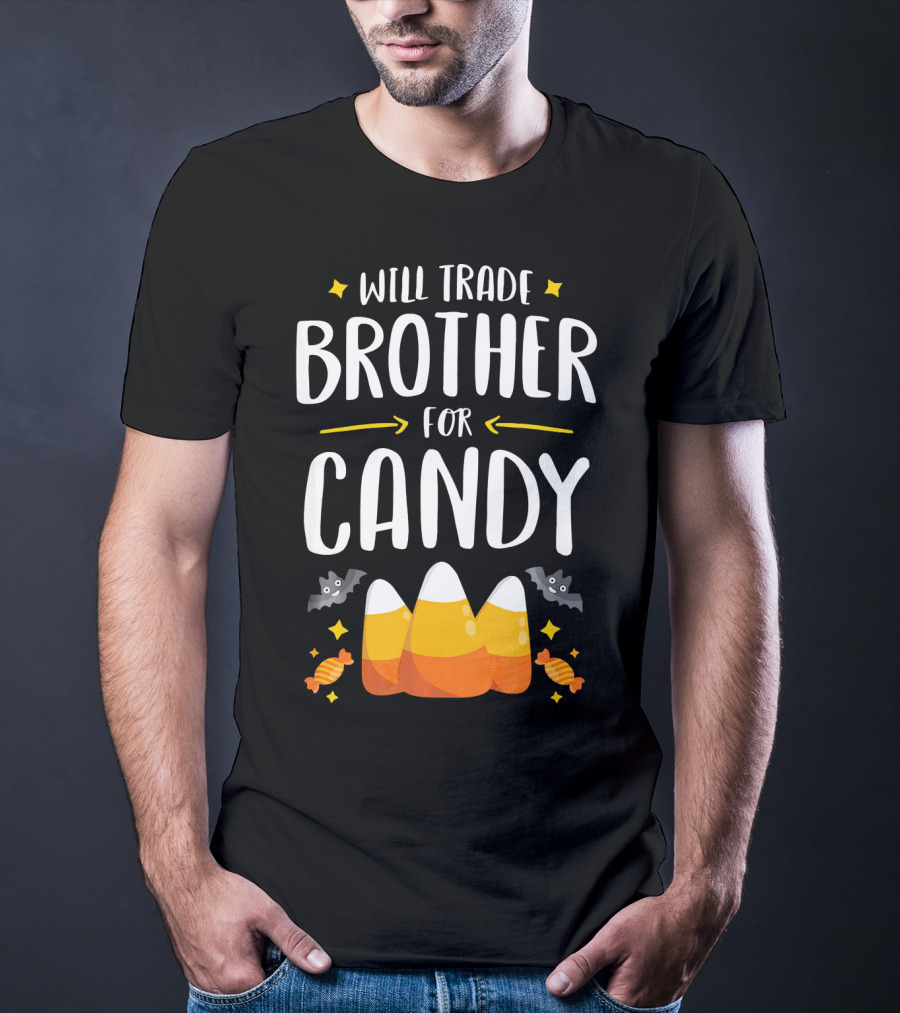 Will Trade Brother For Candy Halloween Sister Matching T-Shirt