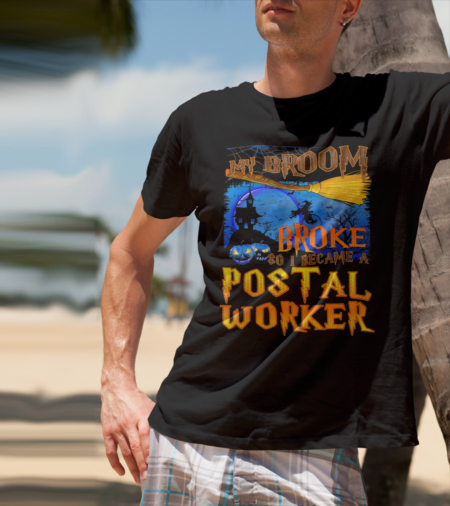 My Broom Broke So I Became A Postal Worker Halloween Witch Castle Pumpkins T-Shirt