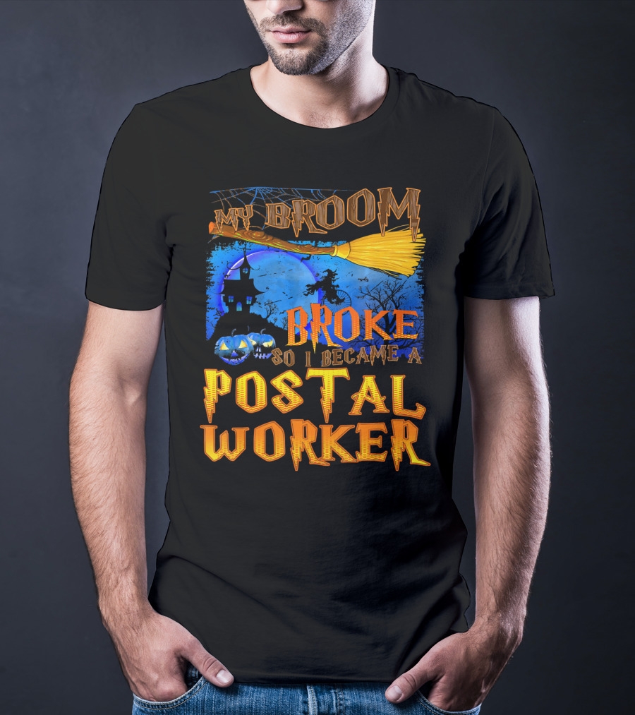 My Broom Broke So I Became A Postal Worker Halloween Witch Castle Pumpkins T-Shirt