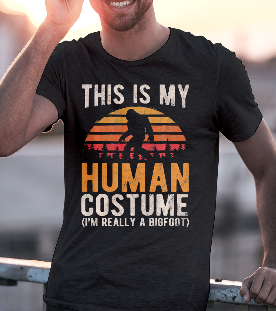 This Is My Human Costume I'm Really A Bigfoot Vintage Sunset T-Shirt