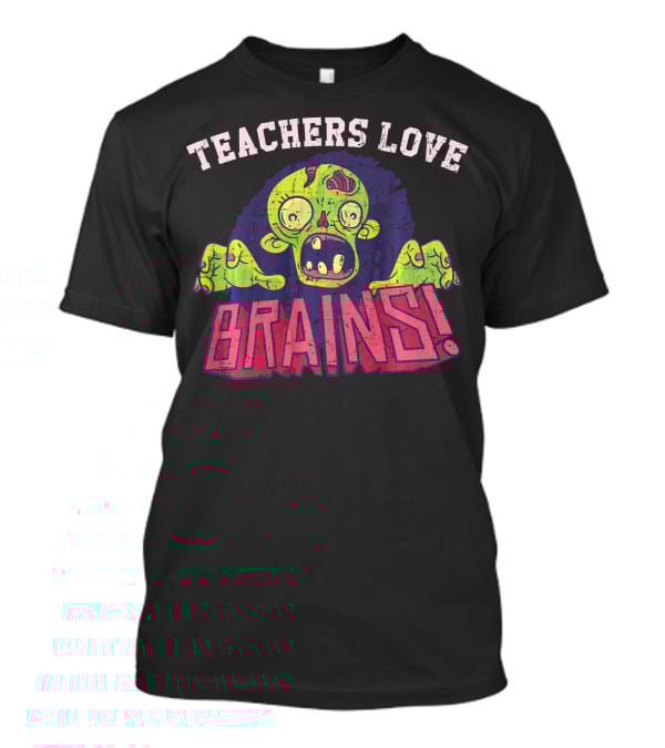 TEACHERS LOVE BRAINS ZOMBIE VECTOR T-Shirt