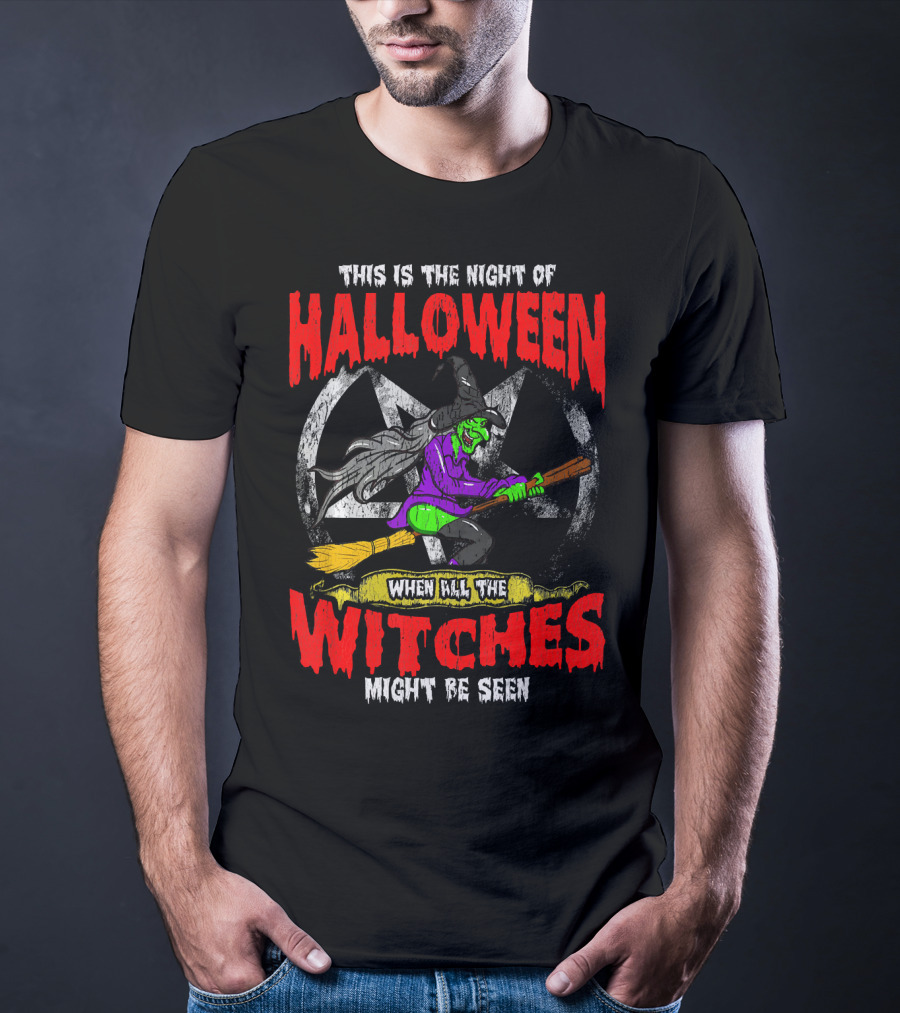 This Is The Night Of Halloween When All The Witches Might Be Seen T-Shirt