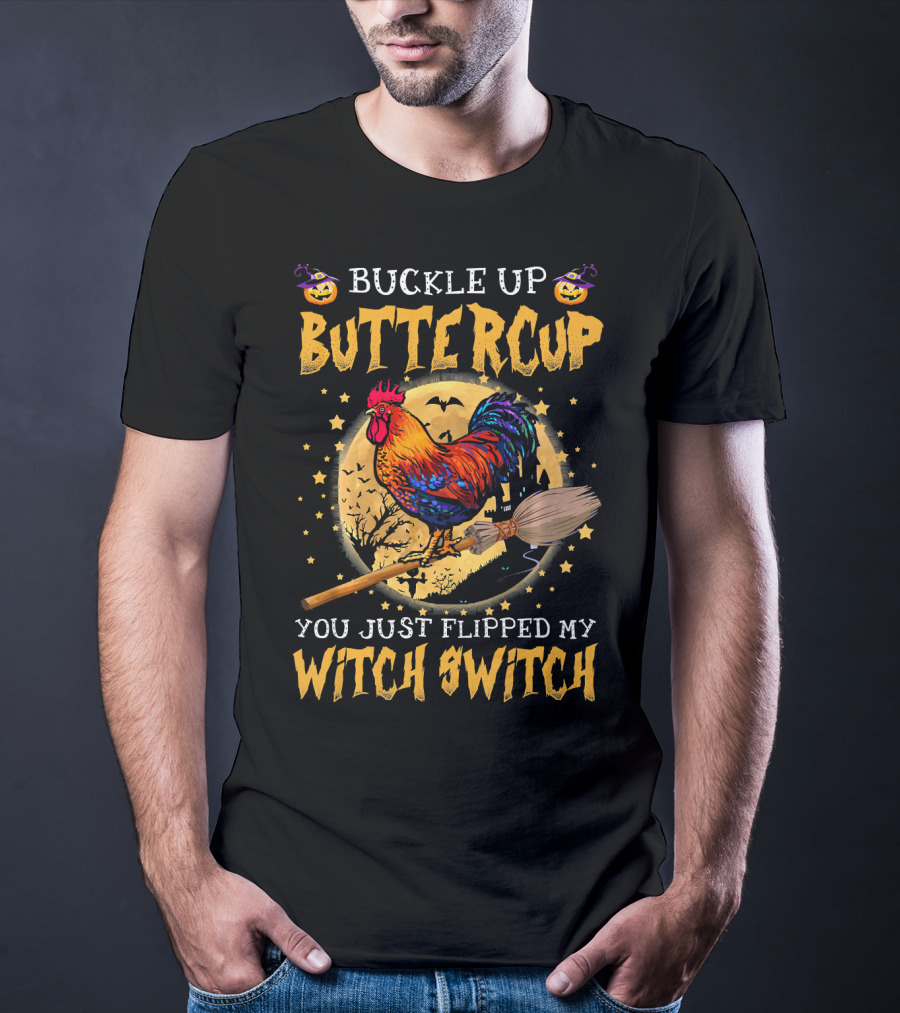 Buckle Up Buttercup You Just Flipped My Witch Switch Halloween Rooster Broom Bats T-Shirt