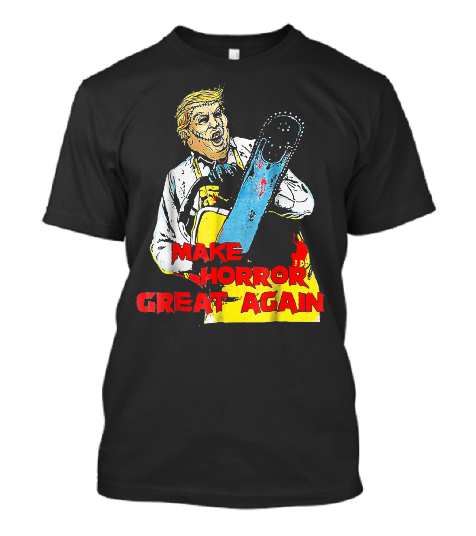 Make Horror Great Again Chainsaw T-Shirt