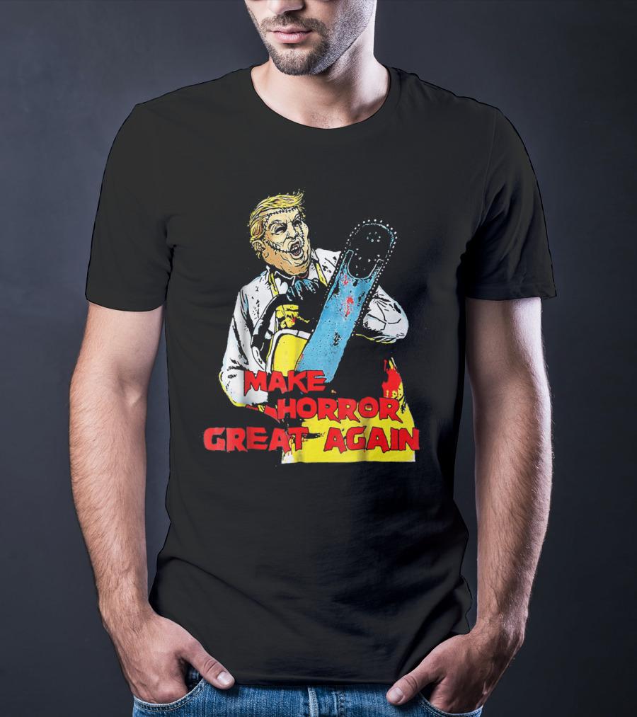 Make Horror Great Again Chainsaw T-Shirt