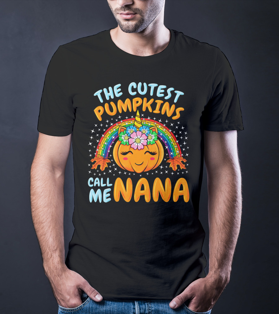 The Cutest Pumpkins Call Me Nana Pumpkin Unicorn Rainbow T-Shirt