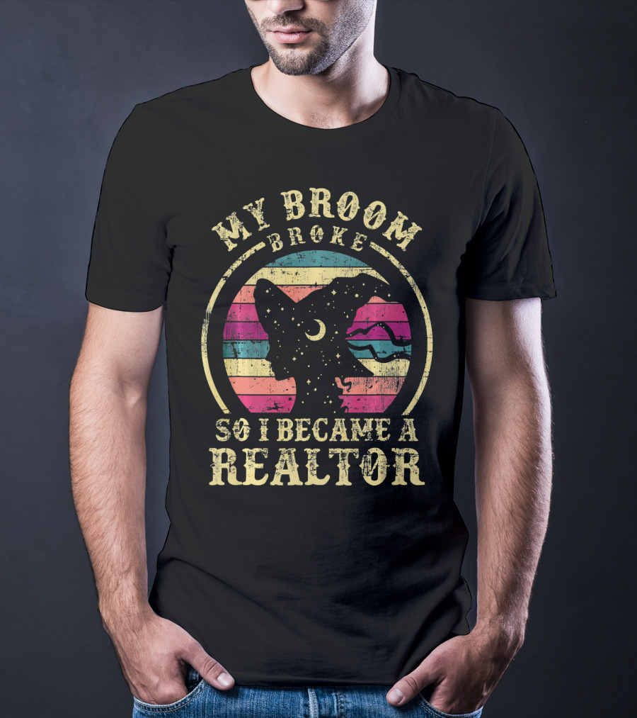 My Broom Broke So I Became A Realtor Retro Witch Silhouette Vintage Sunset T-Shirt