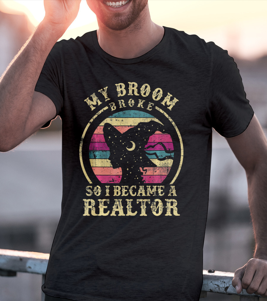 My Broom Broke So I Became A Realtor Retro Witch Silhouette Vintage Sunset T-Shirt