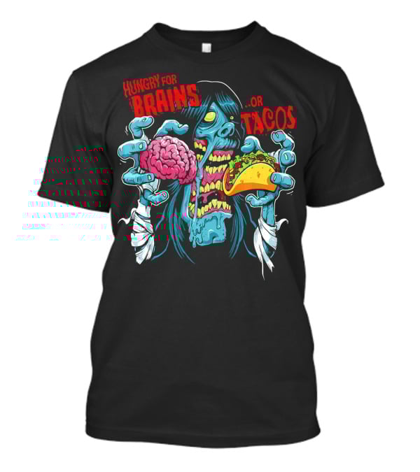 Hungry For Brains Or Tacos Zombie Halloween Costume T-Shirt