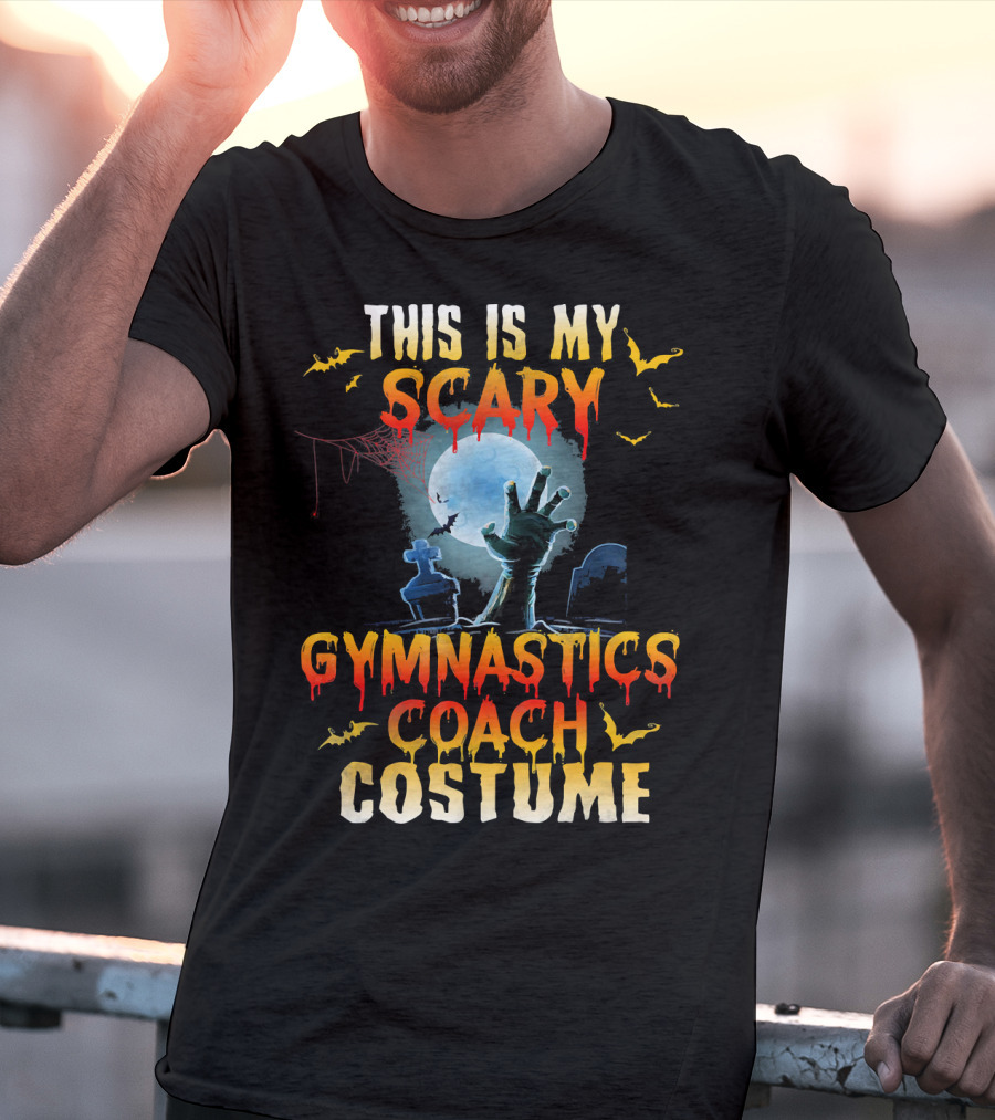 This Is My Scary Gymnastics Coach Costume Halloween Graveyard Hand Moon Bats T-Shirt