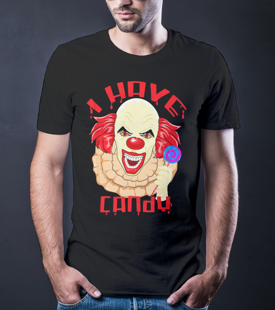 Scary Evil Halloween Clown I Have Candy T-Shirt