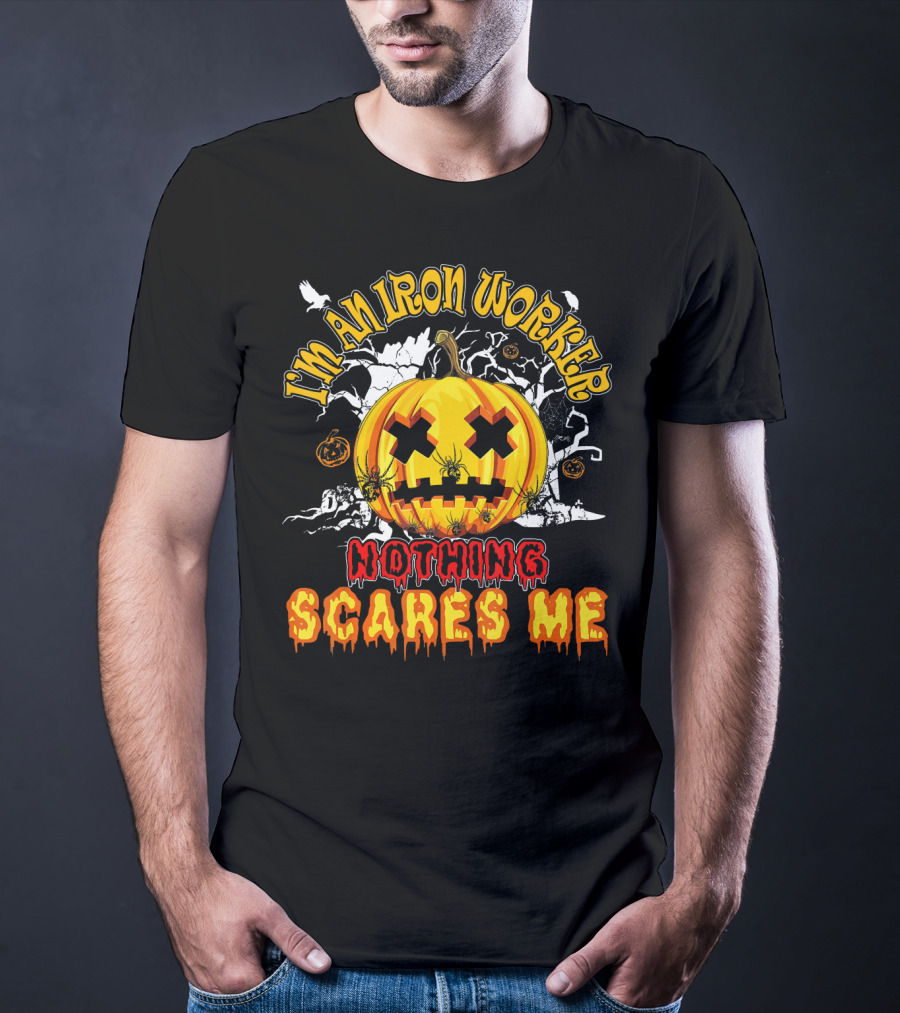 I'm An Iron Worker Nothing Scares Me Halloween Pumpkin T-Shirt