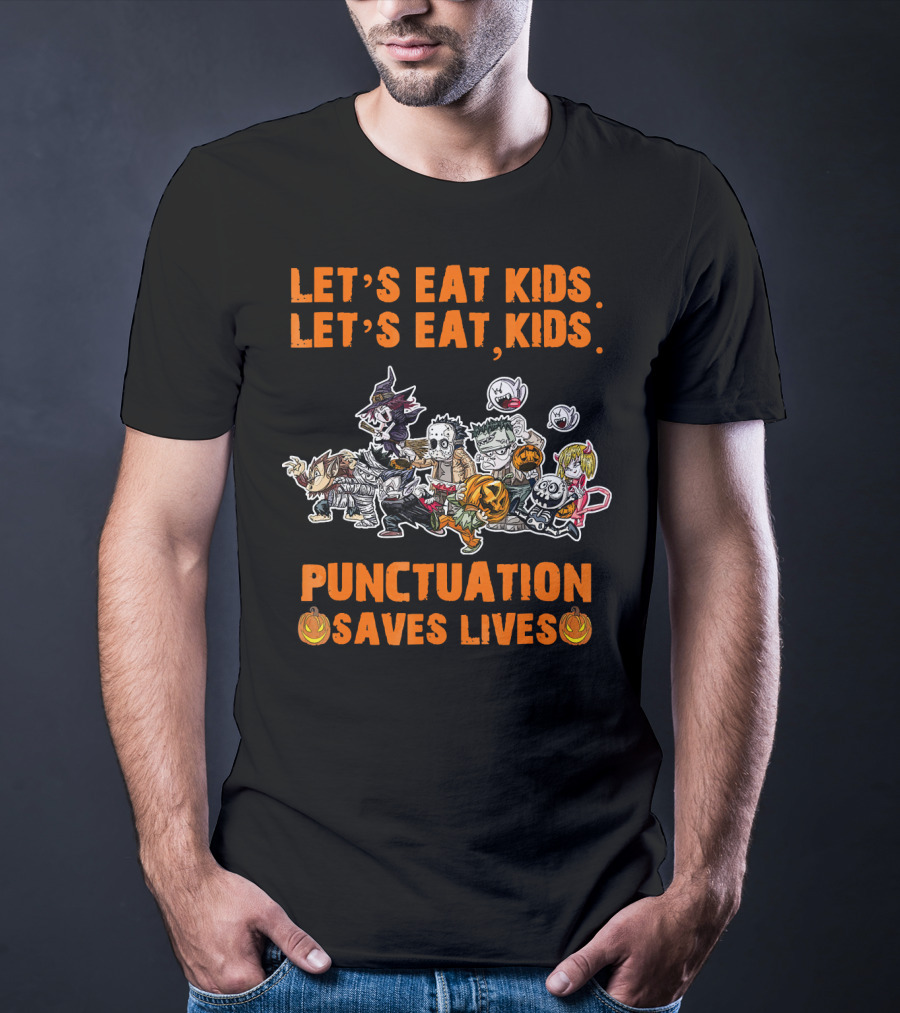 Let's Eat Kids Let's Eat Kids Punctuation Saves Lives Halloween T-Shirt