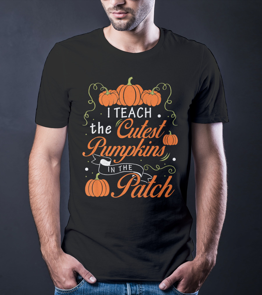 I Teach The Cutest Pumpkins In The Patch Halloween Costume Teacher T-Shirt