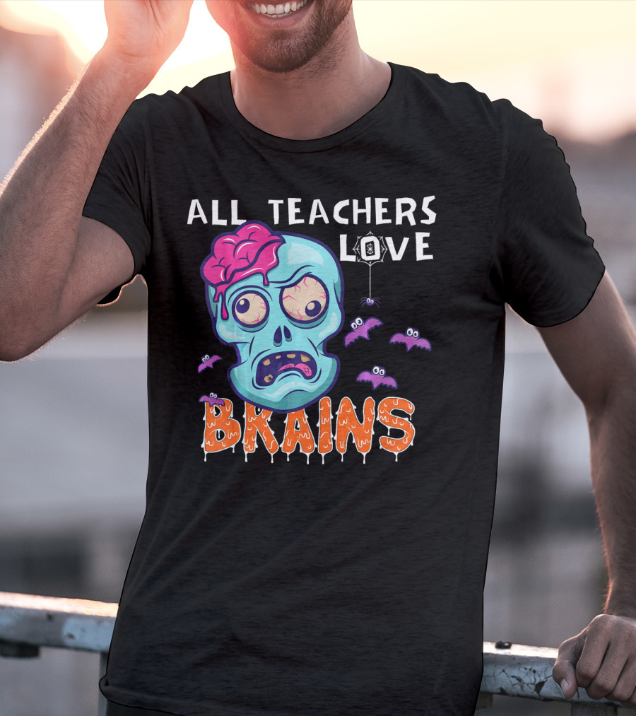 All Teachers Love Brains Halloween Zombie Skull With Bats And Dripping Letters T-Shirt